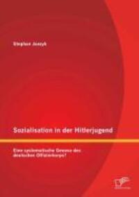 Cover: 9783842895553 | Sozialisation in der Hitlerjugend: Eine systematische Genese des...