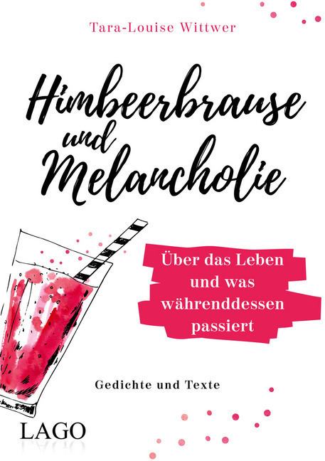 Cover: 9783957611895 | Himbeerbrause und Melancholie: Gedichte und Texte | Wittwer | Buch