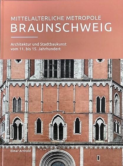 Cover: 9783944939360 | Mittelalterliche Metropole Braunschweig | Elmar Arnhold | Buch | 2018