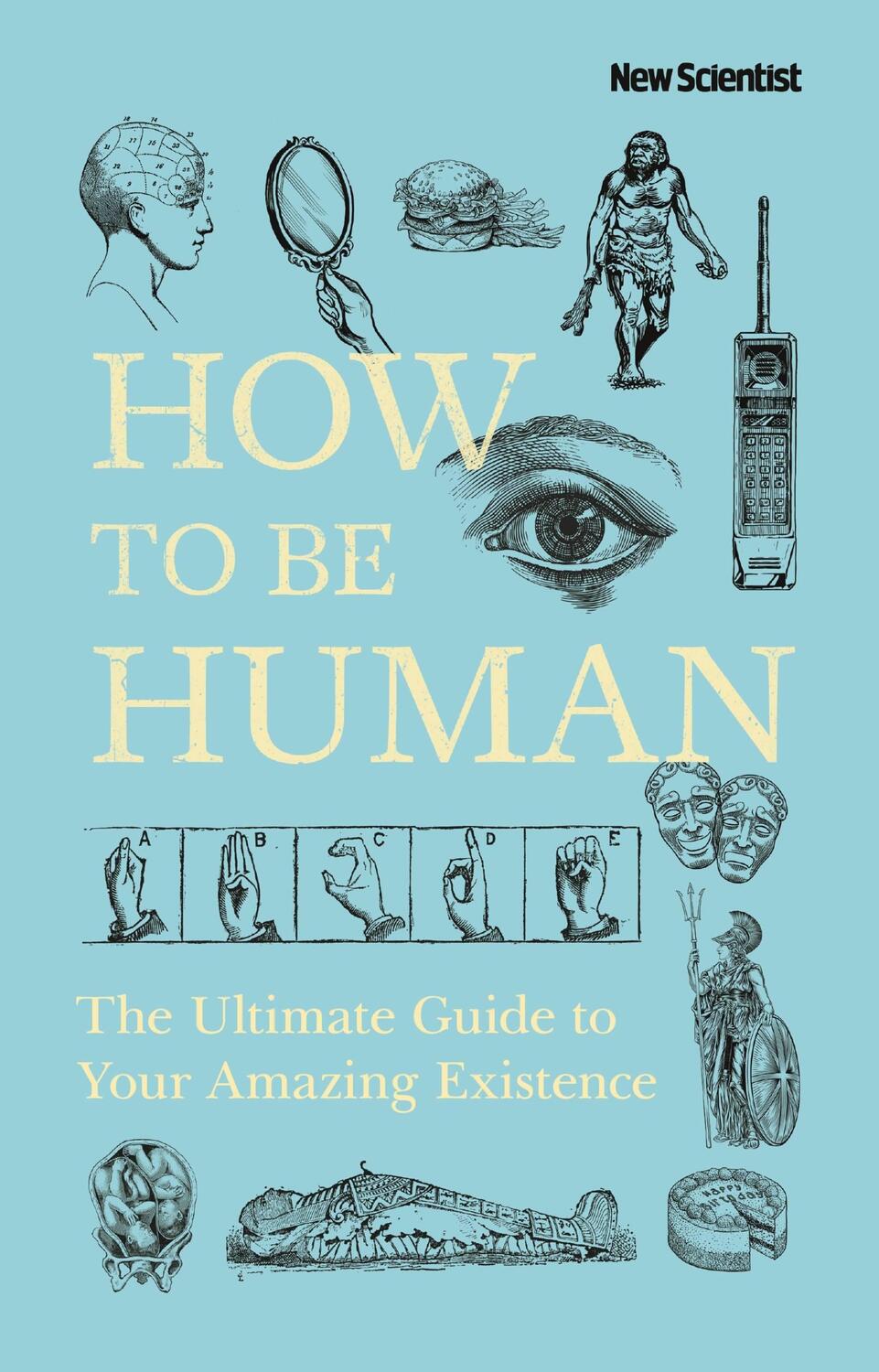 Cover: 9781473699809 | How to Be Human | New Scientist | Buch | Gebunden | Englisch | Mobius