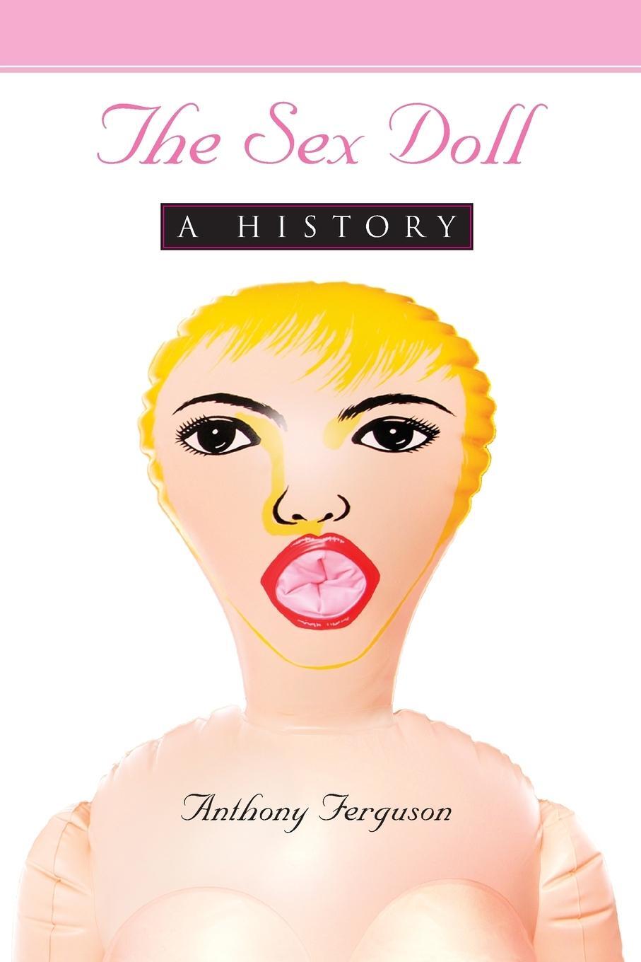 Cover: 9780786447947 | The Sex Doll | A History | Anthony Ferguson | Taschenbuch | Paperback