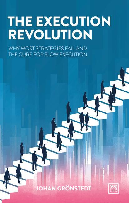 Cover: 9781915951458 | The Execution Revolution | The Quick Cure for Slow Strategy | Buch