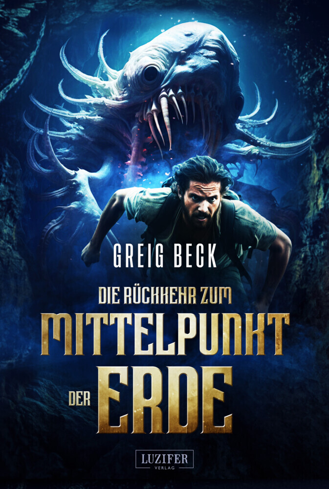 Cover: 9783958358461 | DIE RÜCKKEHR ZUM MITTELPUNKT DER ERDE | Roman | Greig Beck | Buch
