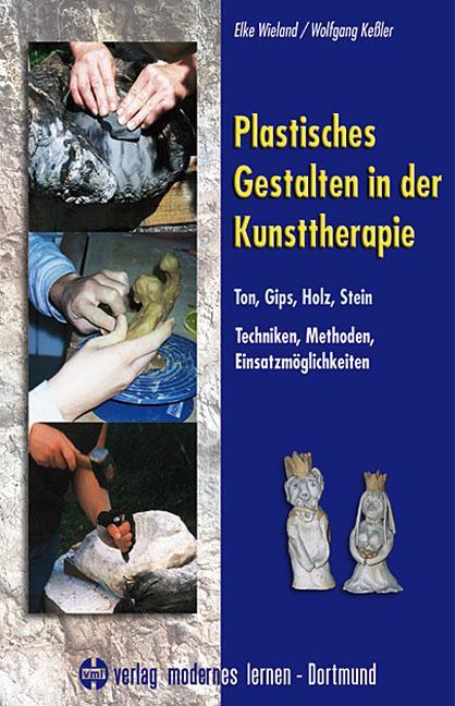 Cover: 9783808005644 | Plastisches Gestalten in der Kunsttherapie - Ton, Gips, Holz, Stein