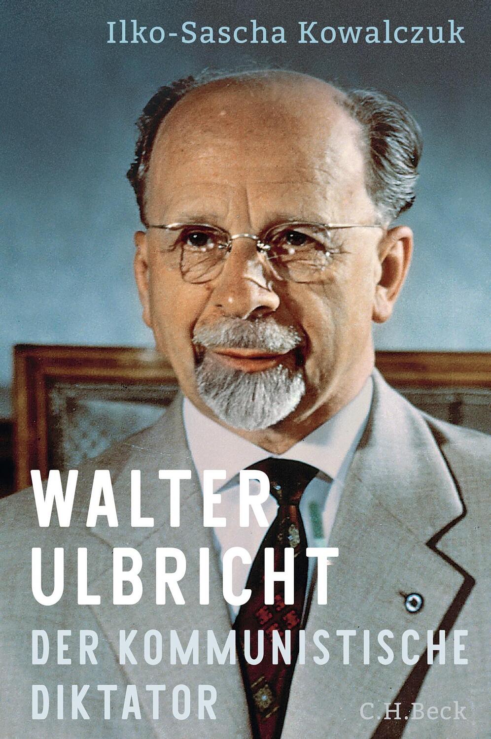 Cover: 9783406813962 | Walter Ulbricht | Der kommunistische Diktator | Ilko-Sascha Kowalczuk