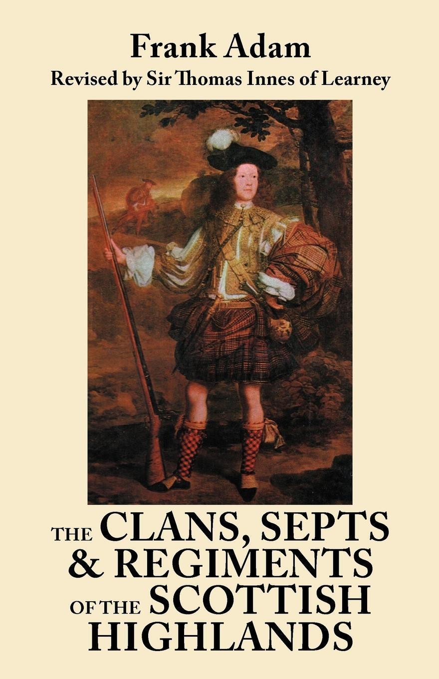 Cover: 9780806355917 | Clans, Septs, and Regiments of the Scottish Highlands. Eighth Edition