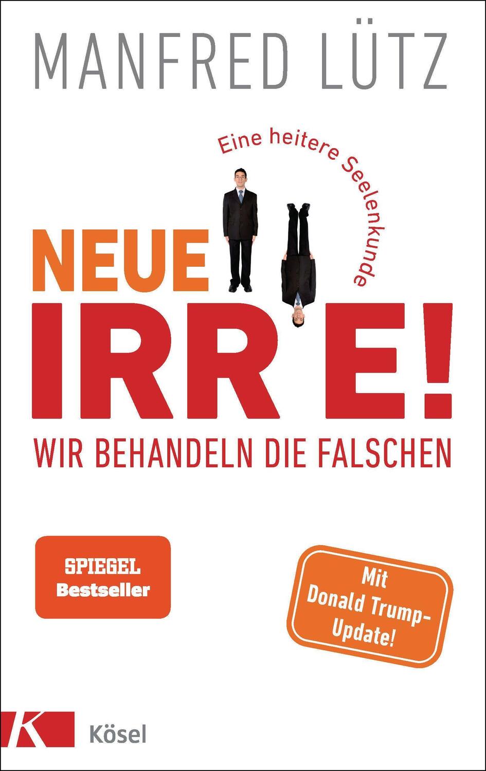 Cover: 9783466372683 | Neue Irre - Wir behandeln die Falschen | Manfred Lütz | Buch | 208 S.