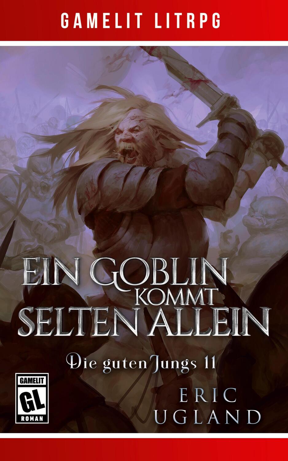 Cover: 9781685009304 | Ein Goblin kommt selten allein | Ein Fantasy-LitRPG/GameLit-Roman