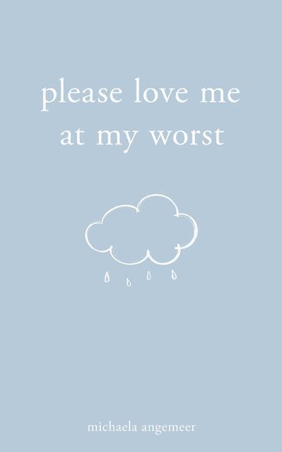 Cover: 9781524868697 | Please Love Me at My Worst | Michaela Angemeer | Taschenbuch | 2021
