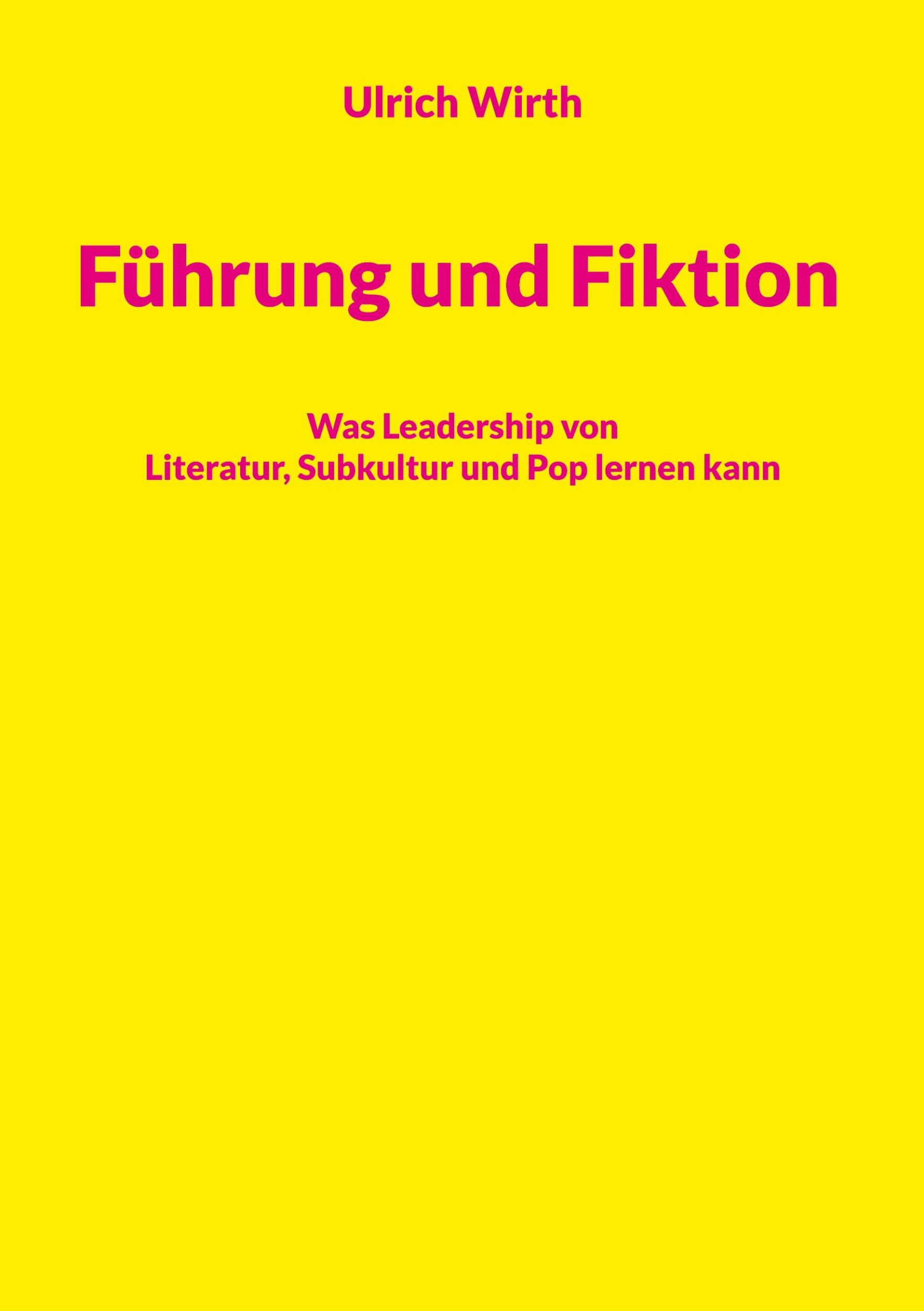 Cover: 9783769352146 | Führung und Fiktion | Ulrich Wirth | Taschenbuch | 300 S. | Deutsch