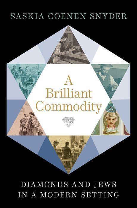 Cover: 9780197610473 | A Brilliant Commodity | Diamonds and Jews in a Modern Setting | Snyder