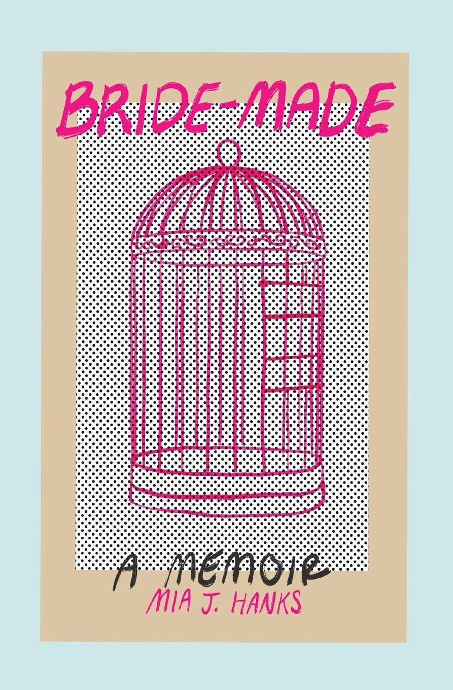 Cover: 9798990068407 | Bride-Made | A Memoir | Mia J. Hanks | Taschenbuch | Paperback | 2024