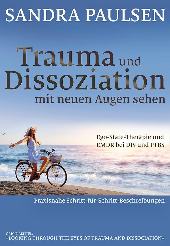 Cover: 9783944476070 | Trauma und Dissoziation mit neuen Augen sehen | Sandra Paulsen | Buch