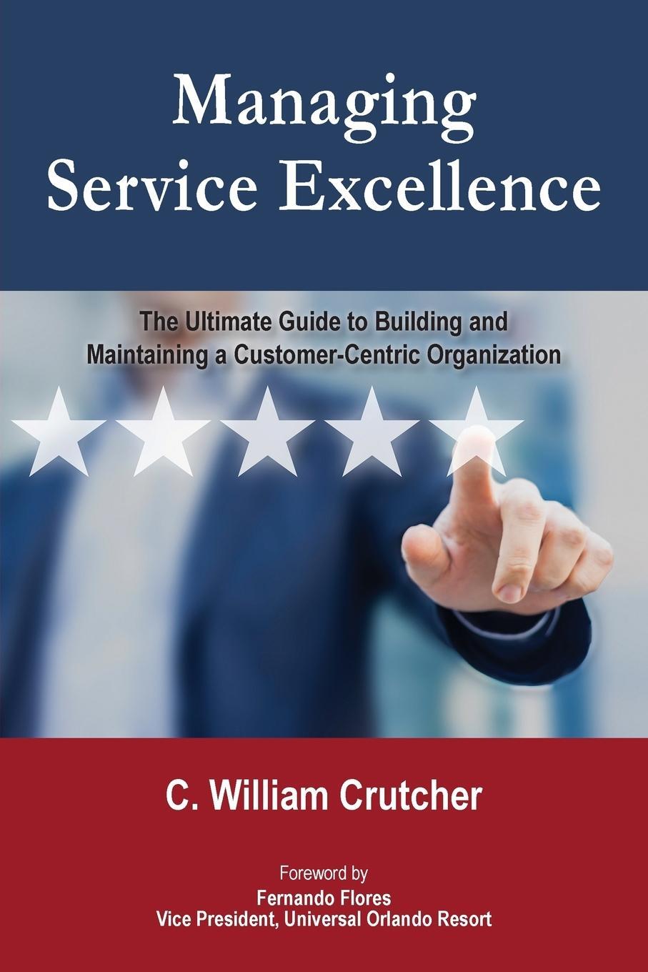 Cover: 9780692985717 | Managing Service Excellence | C. William Crutcher | Taschenbuch | 2017