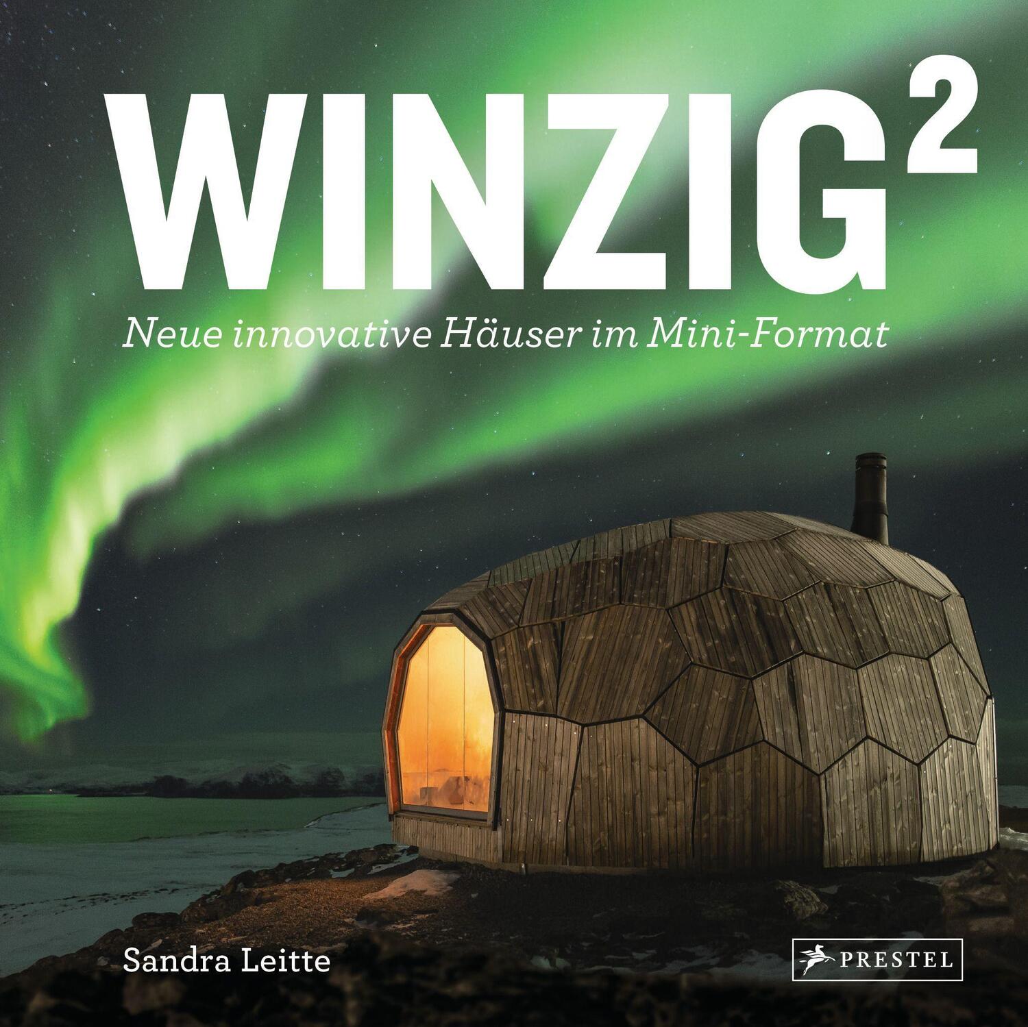 Cover: 9783791387178 | Winzig² | Neue innovative Häuser im Mini-Format - Winzig2 | Leitte