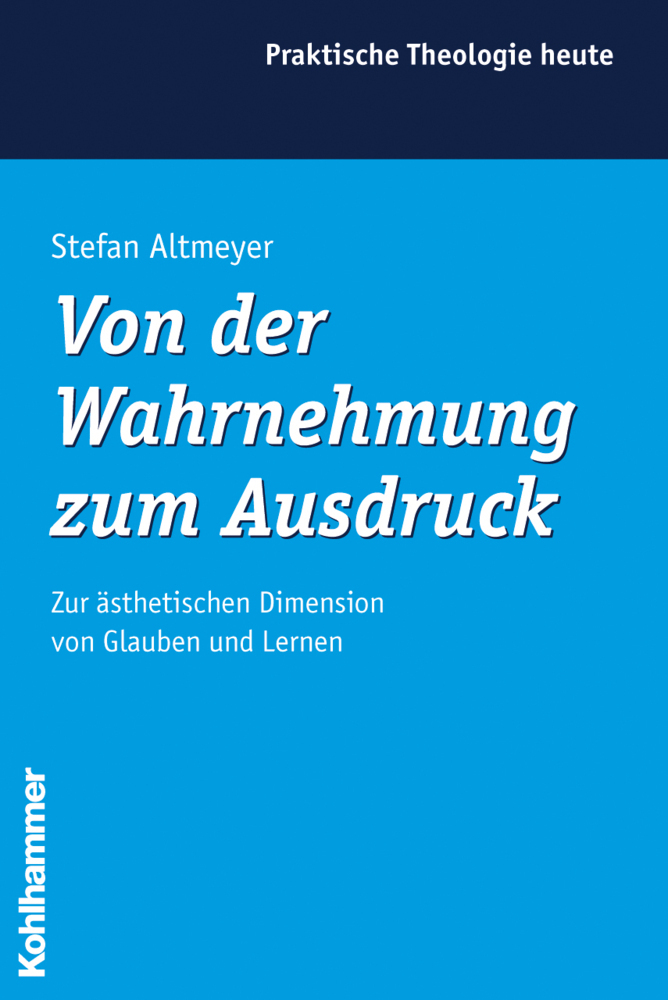 Cover: 9783170191167 | Von der Wahrnehmung zum Ausdruck | Stefan Altmeyer | Taschenbuch