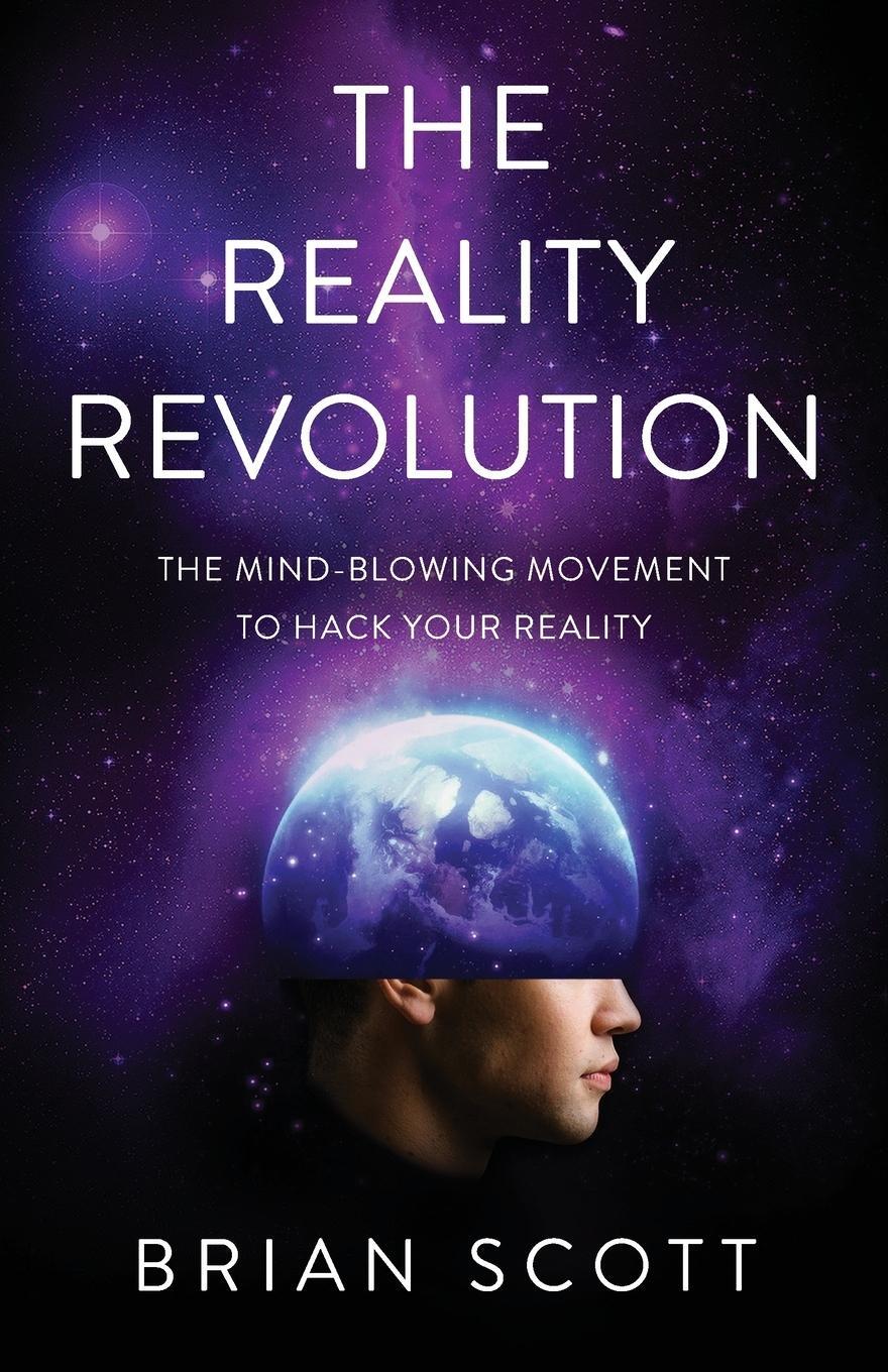 Cover: 9781544506180 | The Reality Revolution | Brian Scott | Taschenbuch | Paperback | 2020