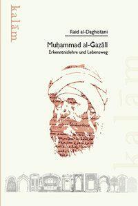 Cover: 9783981557268 | Muhammad al-Gazali | Erkenntnislehre und Lebensweg | al-Daghistani