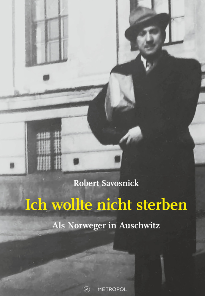 Cover: 9783863315740 | Ich wollte nicht sterben | Als Norweger in Auschwitz | Savosnick