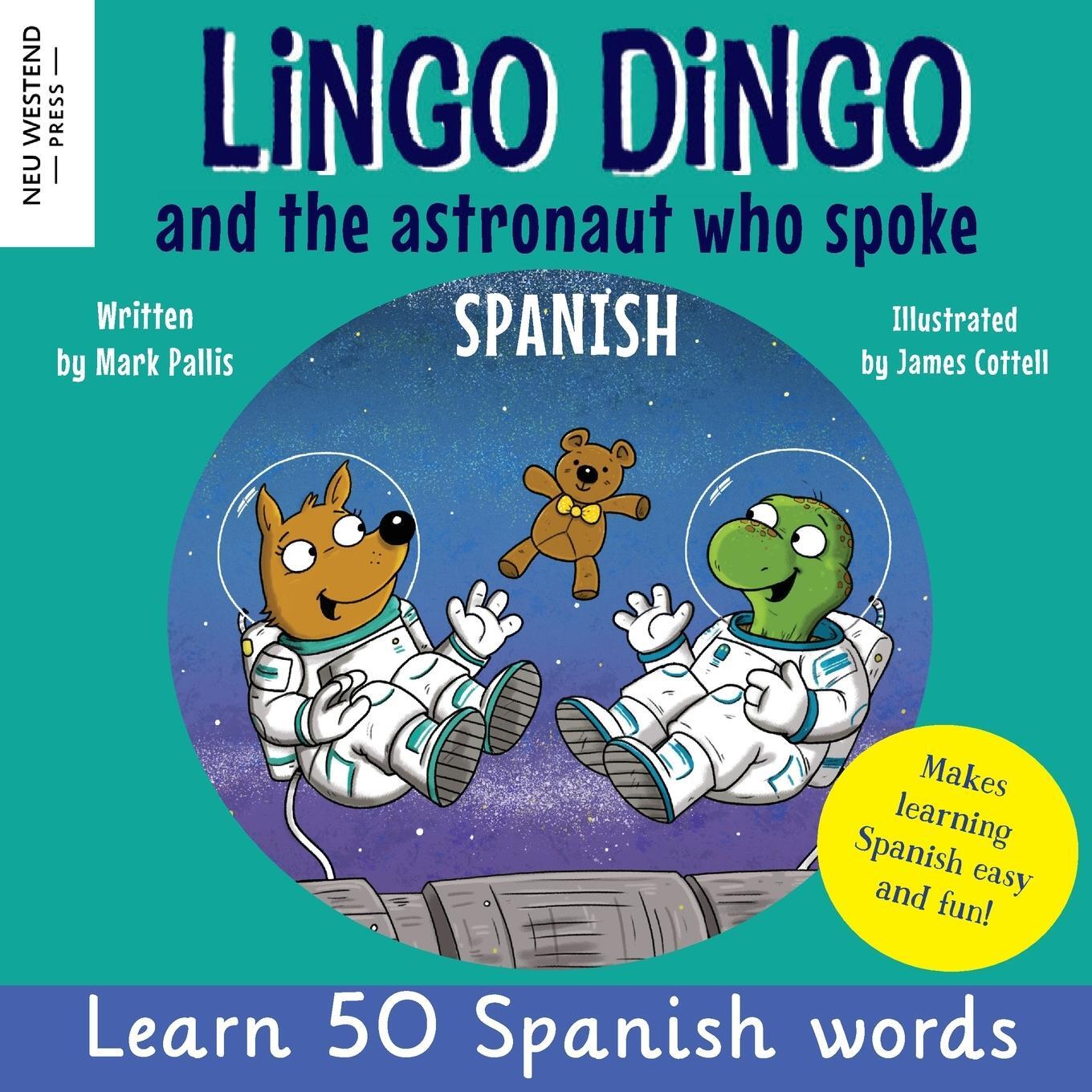 Cover: 9781915337436 | Lingo Dingo and the astronaut who spoke Spanish | Mark Pallis | Buch