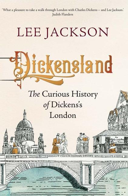 Cover: 9780300266207 | Dickensland | The Curious History of Dickens's London | Lee Jackson