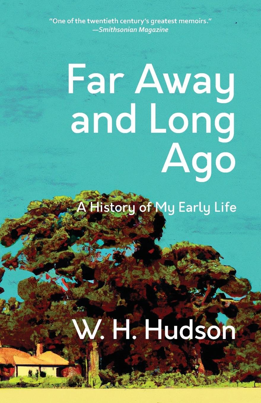 Cover: 9781959891574 | Far Away and Long Ago | W. H. Hudson | Taschenbuch | Paperback | 2023