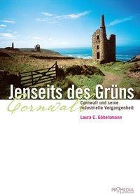 Cover: 9783853713242 | Jenseits des Grüns | Cornwall und seine industrielle Vergangenheit