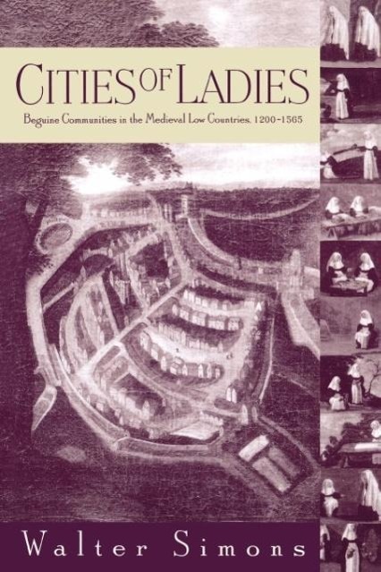 Cover: 9780812218534 | Cities of Ladies: Beguine Communities in the Medieval Low...