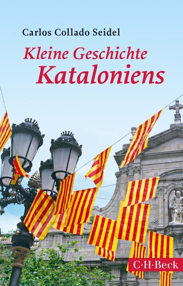 Cover: 9783406727665 | Kleine Geschichte Kataloniens | Carlos Collado Seidel | Taschenbuch