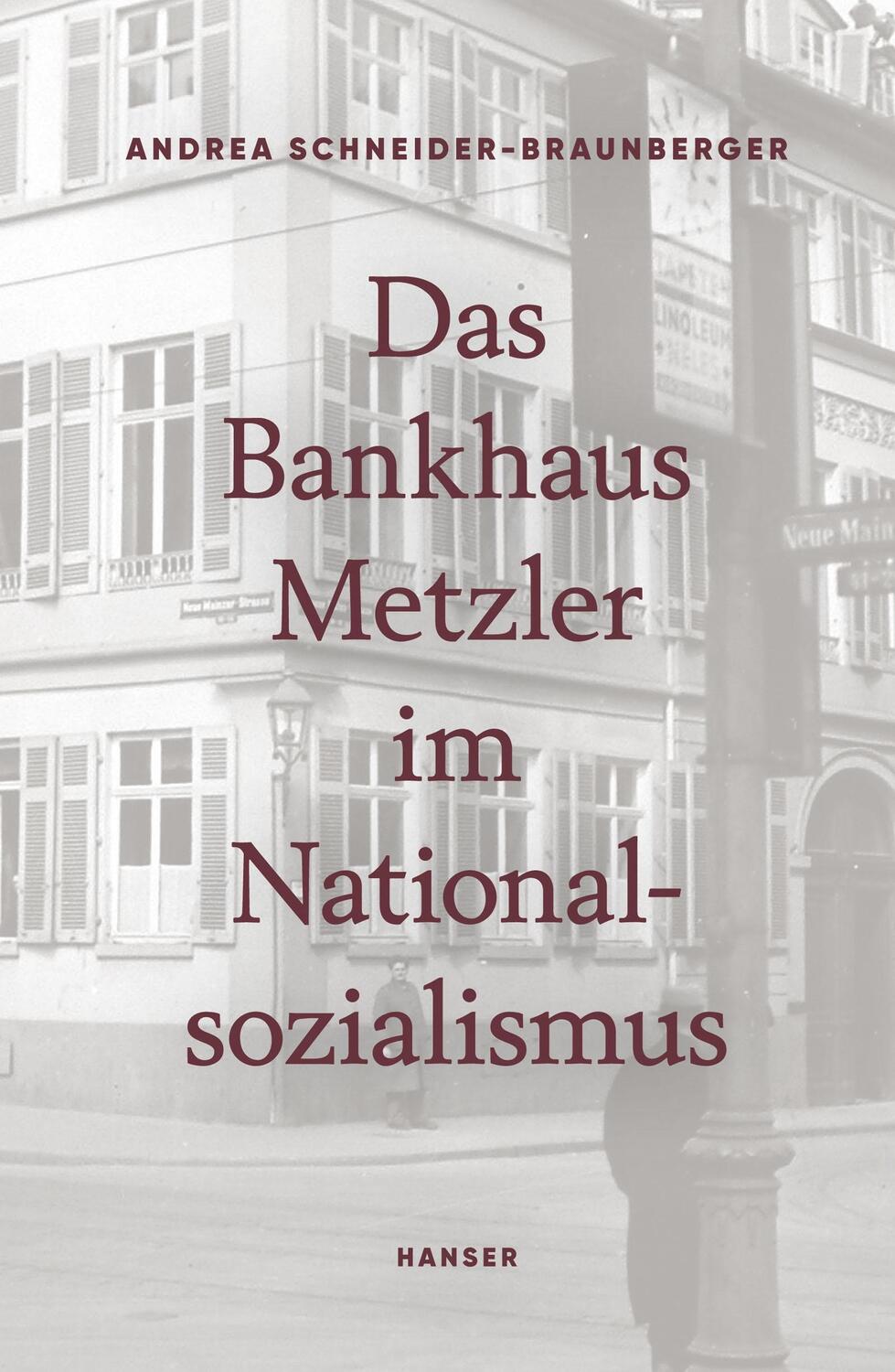 Cover: 9783446274983 | Das Bankhaus Metzler im Nationalsozialismus | Schneider-Braunberger