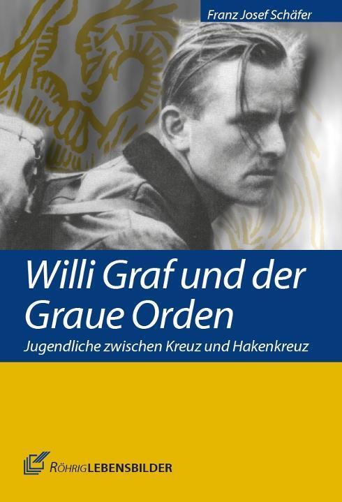 Cover: 9783861106180 | Willi Graf und der Graue Orden | Franz Josef Schäfer | Buch | 375 S.