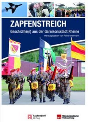 Cover: 9783402133255 | Zapfenstreich! | Geschichte(n) aus der Garnisonsstadt Rheine | Buch