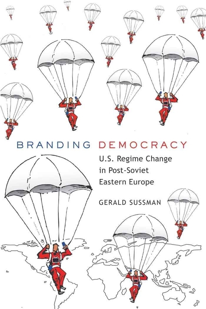 Cover: 9781433105319 | Branding Democracy | U.S. Regime Change in Post-Soviet Eastern Europe