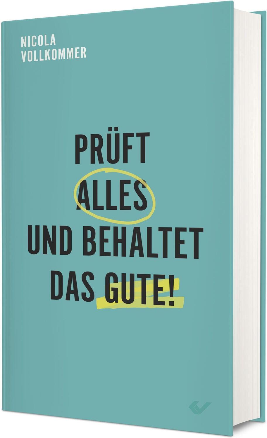 Cover: 9783863539481 | Prüft alles und behaltet das Gute! | Nicola Vollkommer | Buch | 160 S.