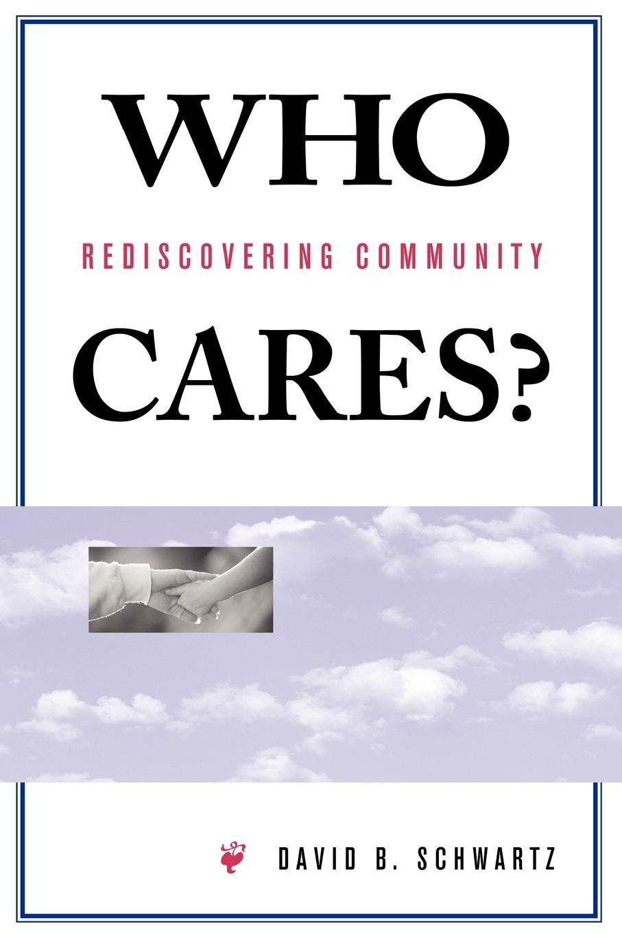 Cover: 9780813332086 | Who Cares? | Rediscovering Community | David B Schwartz | Taschenbuch