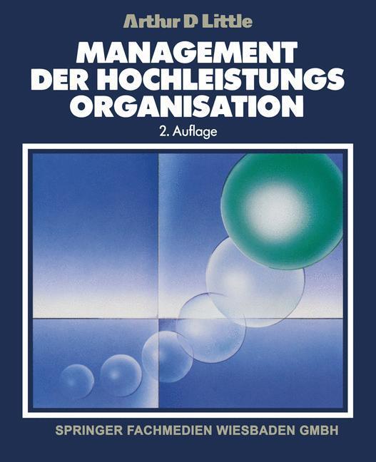Cover: 9783663058465 | Management der Hochleistungsorganisation | Arthur D. Little | Buch