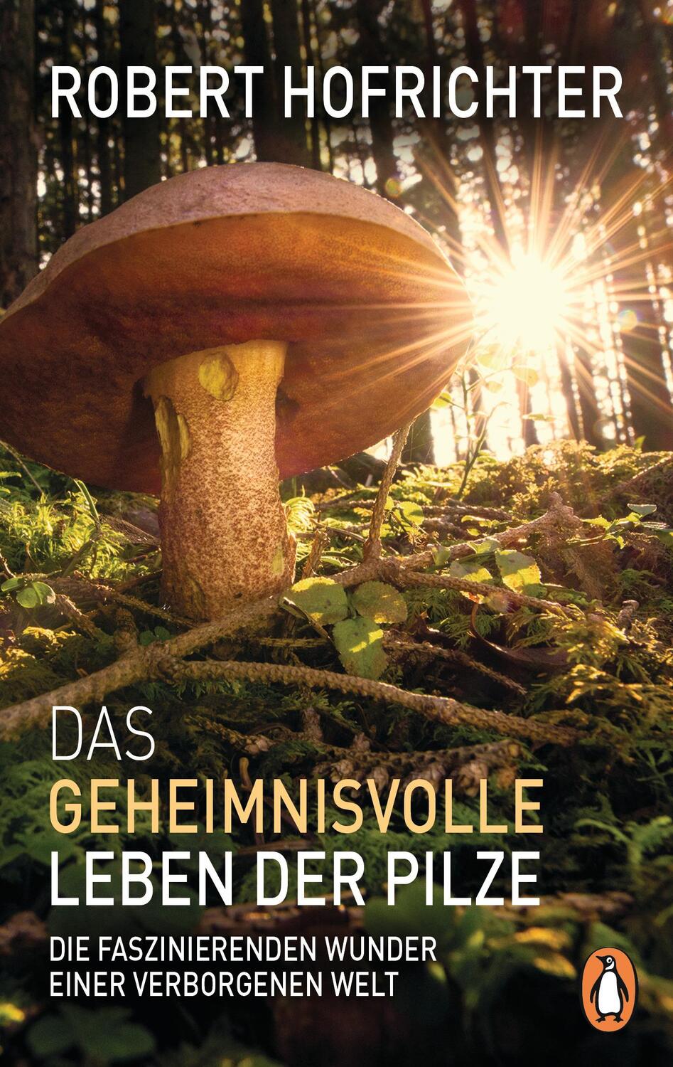 Cover: 9783328103028 | Das geheimnisvolle Leben der Pilze | Robert Hofrichter | Taschenbuch
