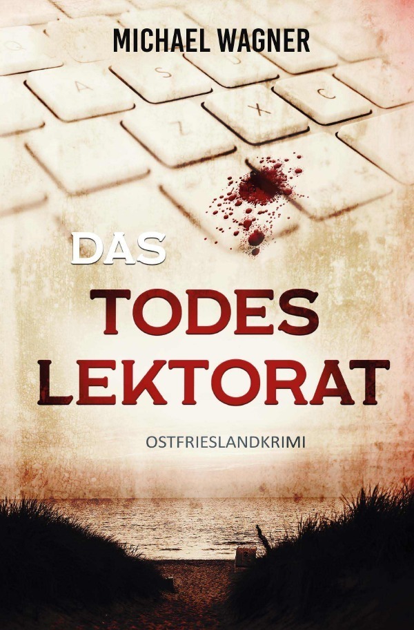 Cover: 9783750291485 | Das Todeslektorat | Ostfrieslandkrimi | Michael Wagner | Taschenbuch