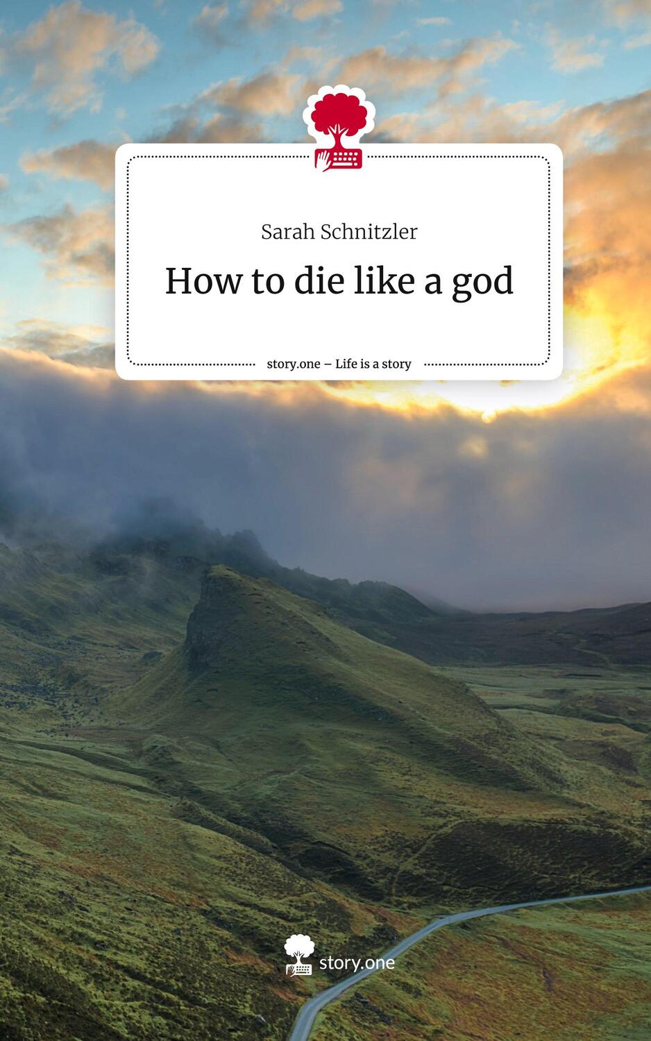 Cover: 9783710854040 | How to die like a god. Life is a Story - story.one | Sarah Schnitzler