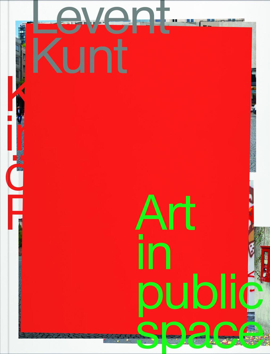 Cover: 9783991530442 | LEVENT KUNT | Kunst im öffentlichen Raum/Art in Public Space | Buch