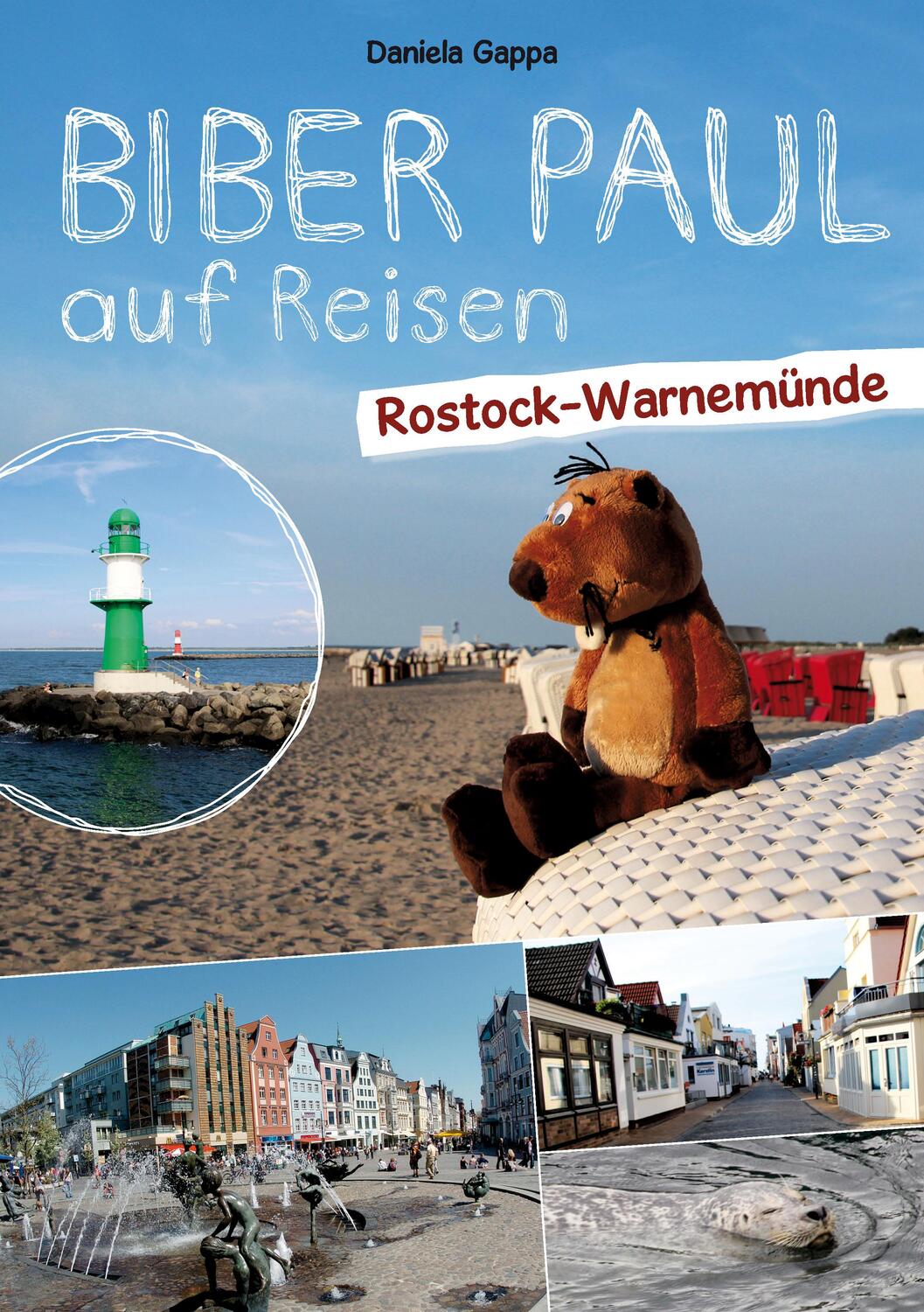 Cover: 9783942428415 | Biber Paul auf Reisen: Rostock-Warnemünde | Daniela Gappa | Buch