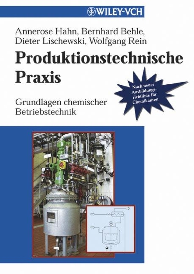 Cover: 9783527287581 | Produktionstechnische Praxis | Grundlagen chemischer Betriebstechnik