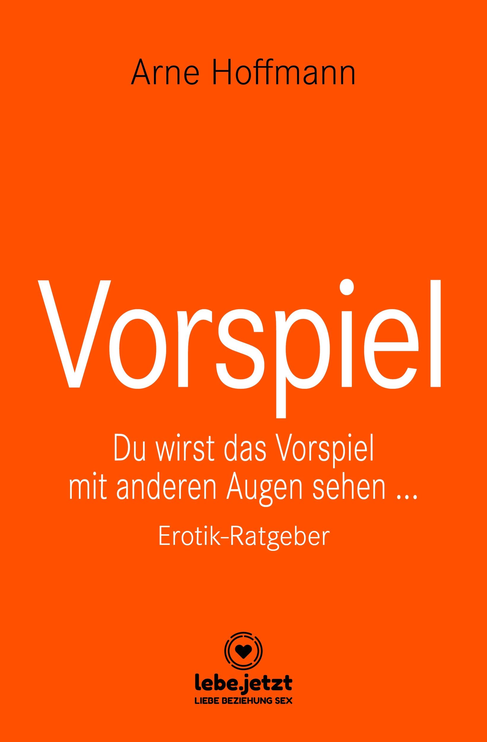 Cover: 9783966418638 | Vorspiel Erotischer Ratgeber | Arne Hoffmann | Buch | Gebunden | 2021