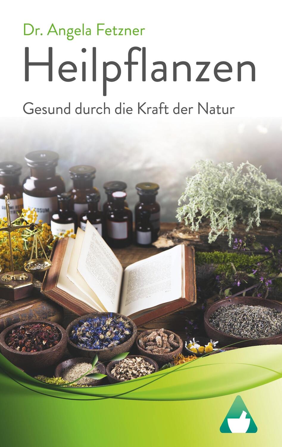 Cover: 9783848241866 | Heilpflanzen - Gesund durch die Kraft der Natur | Angela Fetzner