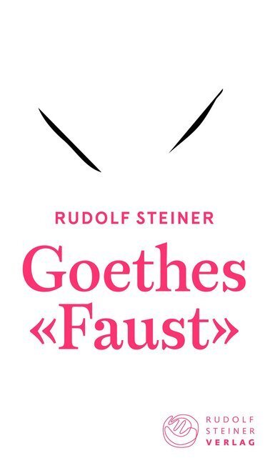 Cover: 9783727454165 | Goethes "Faust" | Zwei einführende Vorträge, gehalten in Basel 1909