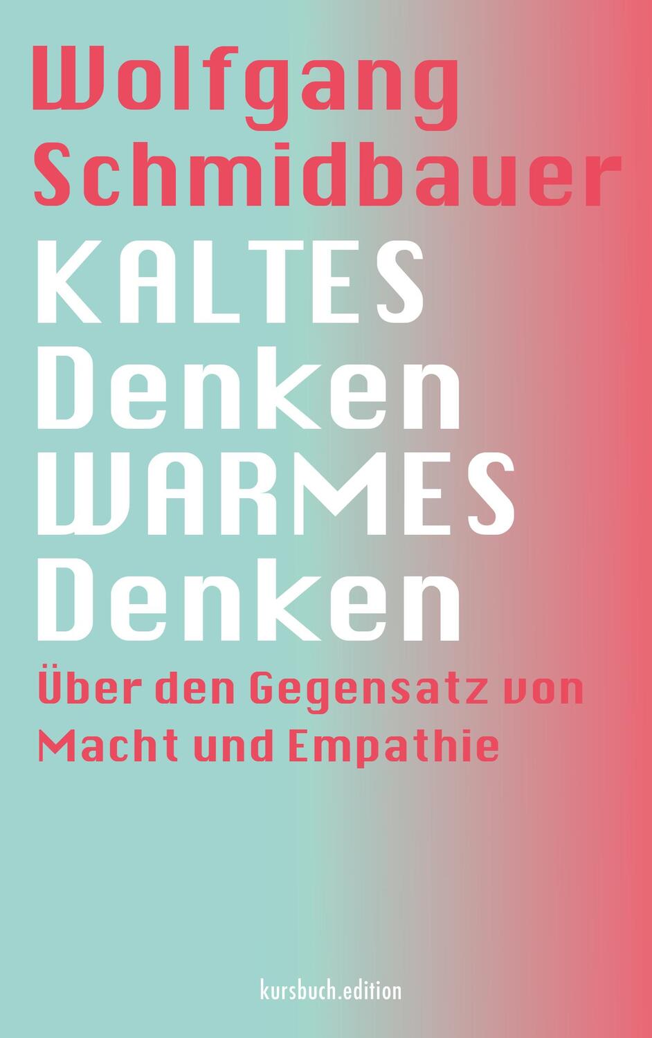 Cover: 9783961961344 | KALTES Denken, WARMES Denken | Wolfgang Schmidbauer | Buch | Deutsch