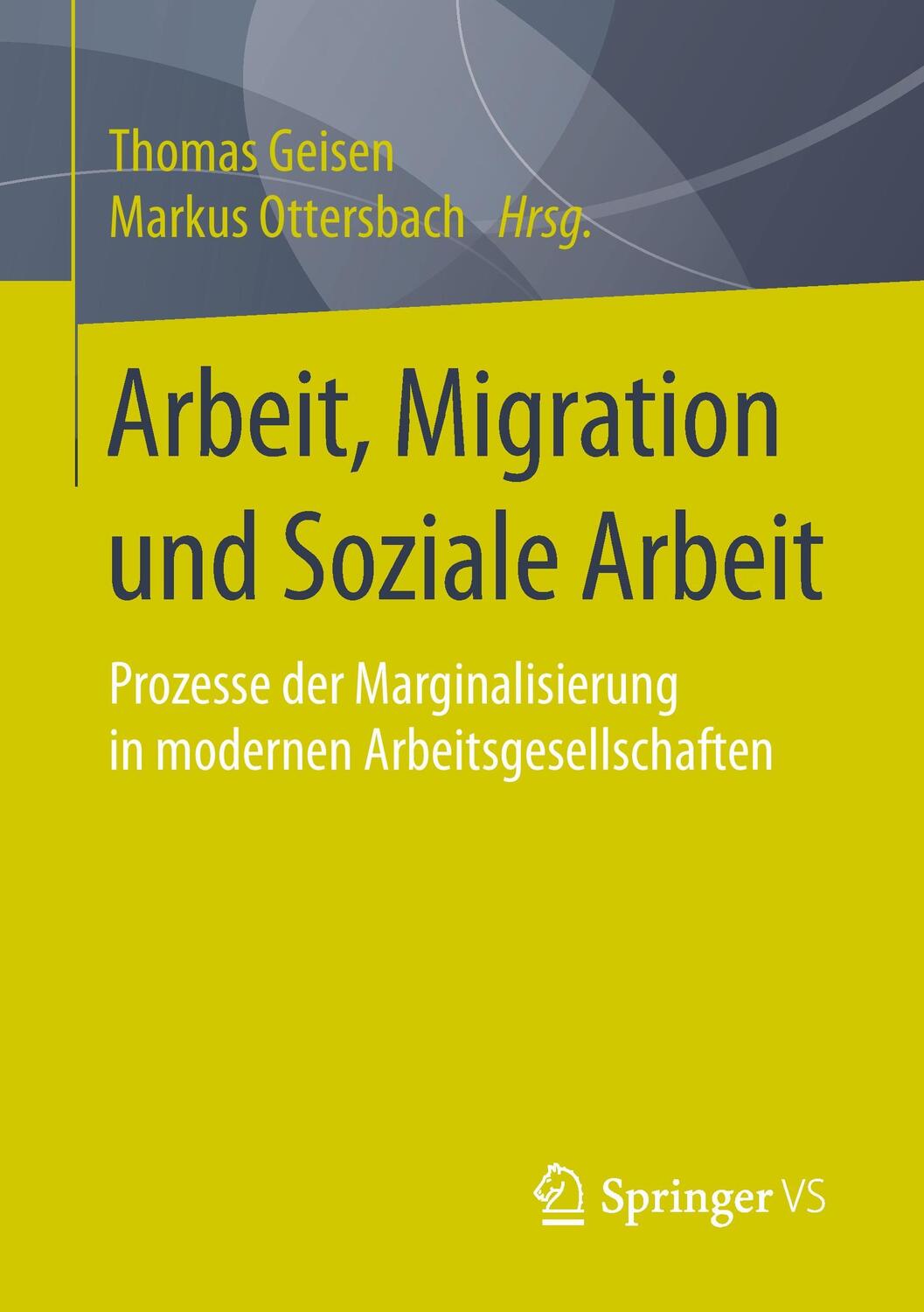 Cover: 9783658073053 | Arbeit, Migration und Soziale Arbeit | Markus Ottersbach (u. a.)