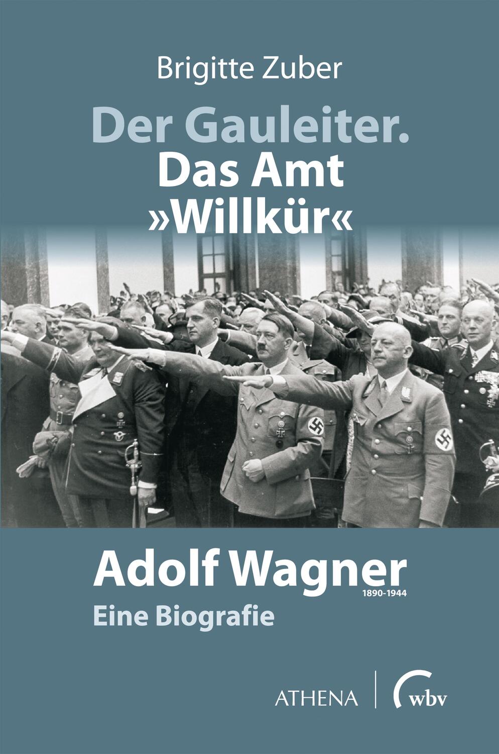 Cover: 9783763974290 | Der Gauleiter. Das Amt "Willkür" | Brigitte Zuber | Taschenbuch | 2023