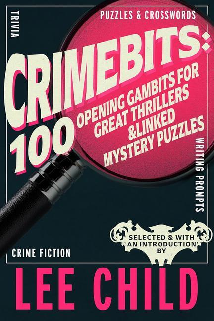 Cover: 9781915406835 | CrimeBits: 100 Opening Gambits for Great Thrillers | Lee Child | Buch