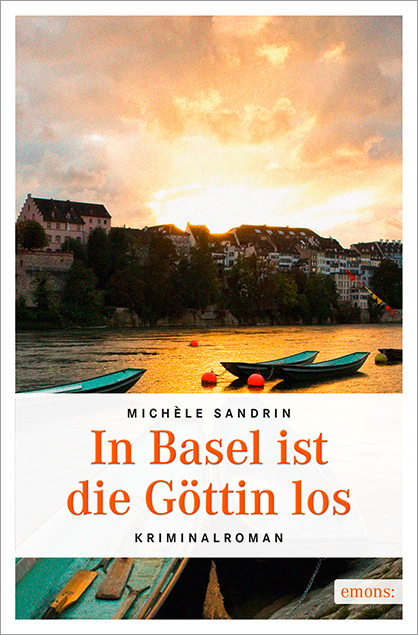 Cover: 9783954512973 | In Basel ist die Göttin los | Kriminalroman | Michèle Sandrin | Buch